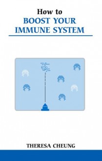 How To Boost Your Immune System - Theresa Francis-Cheung