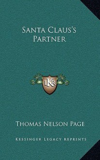 Santa Claus's Partner - Thomas Nelson Page