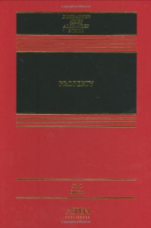 Property, Sixth Edition - Jesse Dukeminier, James E. Krier, Gregory S. Alexander, Michael H. Schill