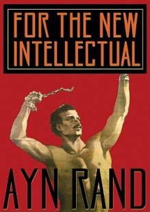 For the New Intellectual: The Philosophy of Ayn Rand (Audio) - Ayn Rand, Anna Fields