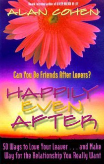 Happily Even After - Alan Cohen