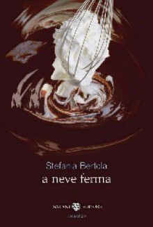 A neve ferma - Stefania Bertola