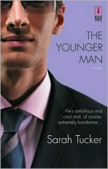 The Younger Man - Sarah Tucker