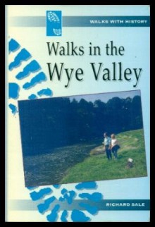 Walks in the Wye Valley - Richard Sale