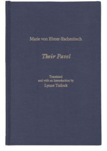 Their Pavel Their Pavel Their Pavel - Marie von Ebner-Eschenbach, Lynne Tatlock