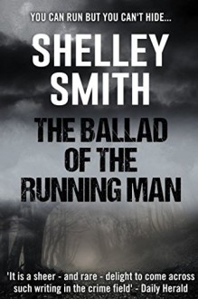 The Ballad of the Running Man - Shelley Smith