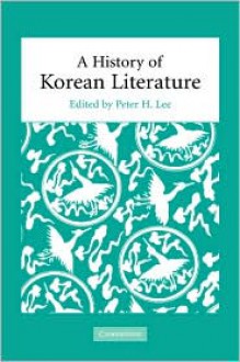 A History of Korean Literature - Peter H. Lee (Editor)