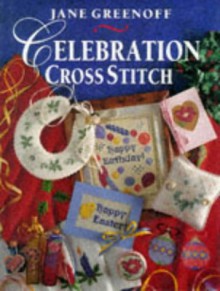 Celebration Cross Stitch - Jane Greenoff