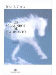 Os Cavalinhos de Platiplanto - José J. Veiga