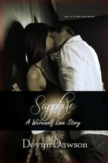 Sapphire, A Werewolf Love Story - Devyn Dawson, Paris Kelly