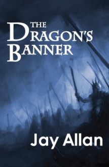 The Dragon's Banner (Pendragon Chronicles) - Jay Allan