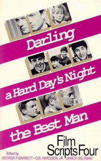 Film Scripts Four/Darling a Hard Days Night/the Best Man - George Eliot, O.B. Hardison Jr.