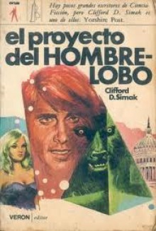 El Proyecto del Hombre-Lobo - Clifford D. Simak