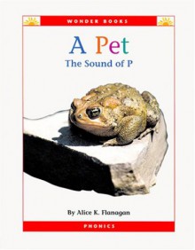 A Pet: The Sound of P (Wonder Books) - Alice K. Flanagan