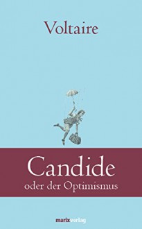 Candide: oder der Optimismus - Voltaire