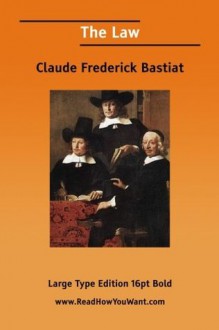 The Law - Claude Frederick Bastiat