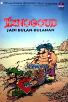 Iznogoud Jadi Bulan-Bulanan (Petualangan Iznogoud Yang Tersohor, #11) - René Goscinny, Jean Tabary