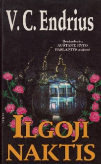 Ilgoji naktis - V.C. Andrews, V. C. Endrius, Vytautas Liūtas