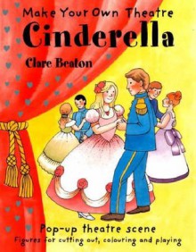 Make Your Own Theatre: Cinderella - Clare Beaton