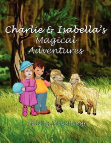 Charlie and Isabella's Magical Adventures - Elena Shalkina, Joyeeta Neogi, Yanitsa Slavcheva