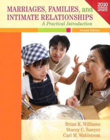 Marriages, Families, and Intimate Relationships Census Update (2nd Edition) - Brian K. Williams, Stacey C. Sawyer, Carl M. Wahlstrom