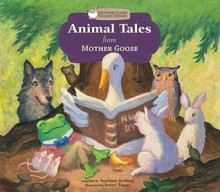 Animal Tales from Mother Goose - Stephanie F. Hedlund, Jeremy Tugeau