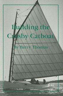 Building the Crosby Catboat - Barry Thomas