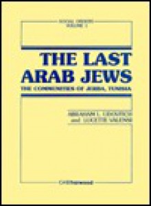 The Last Arab Jews: The Communities Of Jerba, Tunisia - Abraham Udovitch, Lucette Valensi