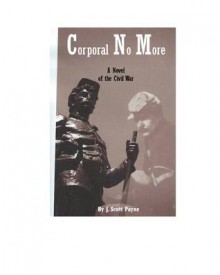 A Corporal No More - J. Scott Payne