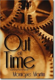 Out of Time: A Paranormal Romance - Monique Martin