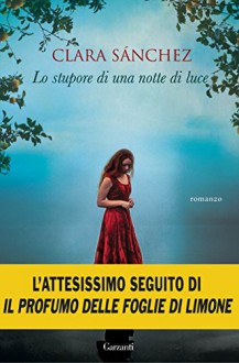 Lo stupore di una notte di luce - Clara Sanchez, Enrica Budetta