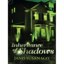 Inheritance of Shadows - Janis Susan May