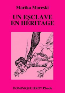 Un esclave en héritage (Le Septième Rayon) (French Edition) - Marika Moreski, Bill Ward