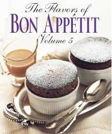 Flavors of Bon Appetit, Vol. 5, The (Flavors of Bon Appetit) - Bon Appétit Magazine