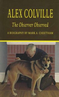 Alex Colville: The Observer Observed - Mark Cheetham