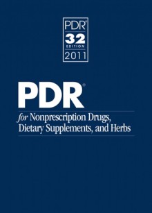 PDR for Nonprescription Drugs, Dietary Supplements, and Herbs 2011 - Physicians Desk Reference