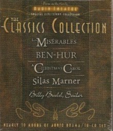 Focus on the Family Radio Theatre: The Classics Collection - Les Miserables; Ben-Hur; A Christmas Carol; Silas Marner; Billy Budd, Sailor - Focus on the Family