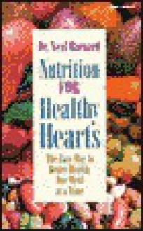 Nutrition for Healthy Hearts - Neal D. Barnard