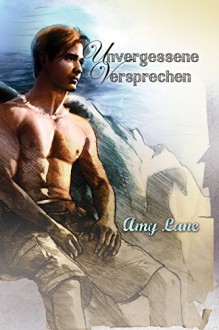 Unvergessene Versprechen (Serie - Keeping Promise Rock 1) - Amy Lane