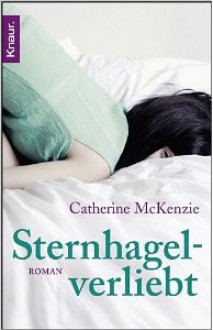 Sternhagelverliebt - Catherine McKenzie, Christiane Meyer