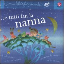 ... E tutti fan la nanna. Le filafilastrocche - Gabriele Clima, Filippo Brunello