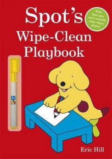 Spot's Wipe-Clean Playbook - Eric Hill