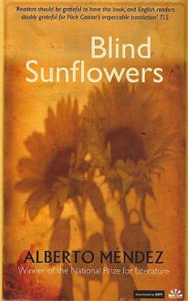 Blind Sunflowers - Alberto Méndez, Nick Caistor