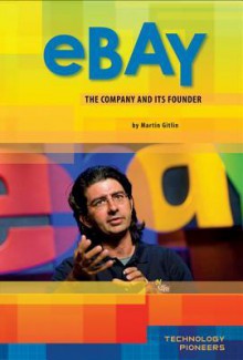 Ebay: The Company and Its Founder - Martin Gitlin