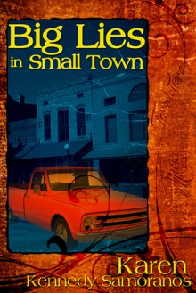 Big Lies in Small Town - Karen Kennedy Samoranos