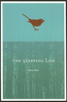 The Sleeping Life - Kerry Ryan