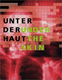 Under Your Skin: Biological Transformations in Contemporary Art - Soke Dinkla