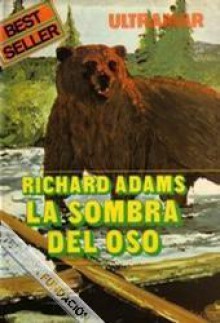 La sombra del oso - Richard Adams, María José Sobejano, Patricio Canto