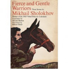 Fierce And Gentle Warriors: Three Stories - Mikhail Sholokhov