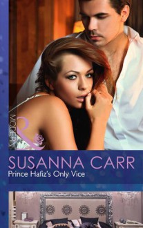 Prince Hafiz's Only Vice (Mills & Boon Modern) - Susanna Carr